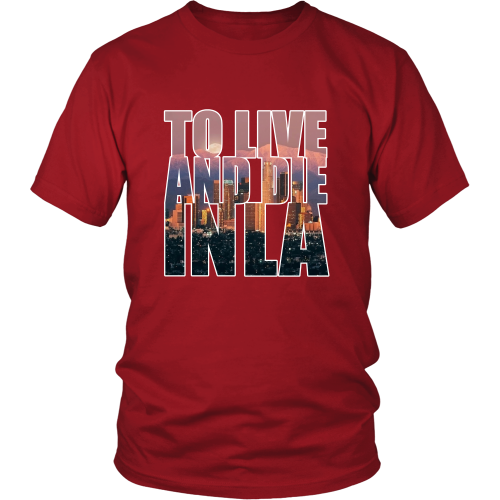 "To Live And Die In LA" Shirt - Los Angeles Source
 - 3