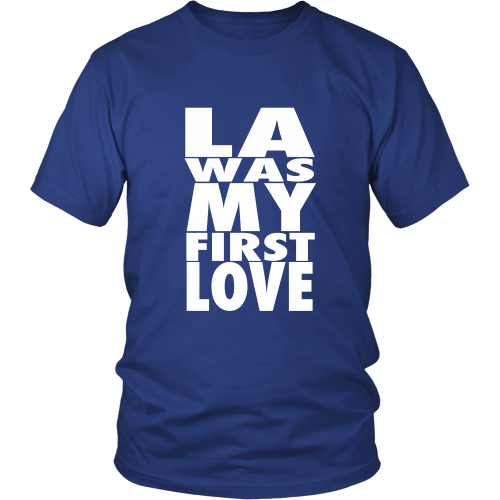 "LA Was My First Love" Shirt - Los Angeles Source
 - 1