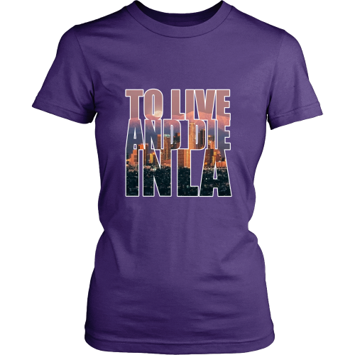 "To Live And Die In LA" Women's Shirt - Los Angeles Source
 - 3