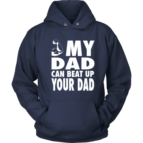The "My Dad Can Beat Up Your Dad" Hoodie - Los Angeles Source
 - 3