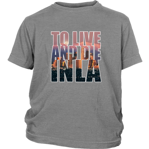 "To Live And Die In LA" Youth Shirt - Los Angeles Source
 - 5