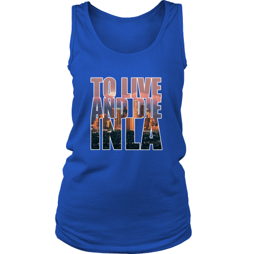"To Live And Die In LA" Women's Tank top - Los Angeles Source
 - 1
