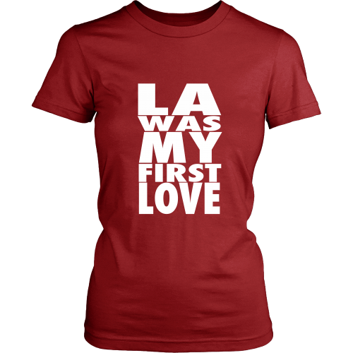 "LA Was My First Love" Womens Shirt - Los Angeles Source
 - 7