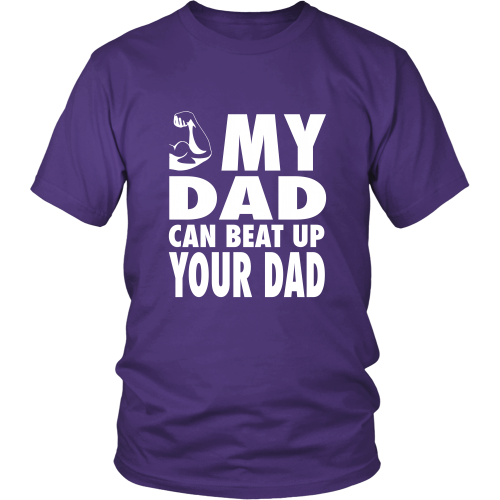 The "My Dad Can Beat Up Your Dad" Shirt - Los Angeles Source
 - 3
