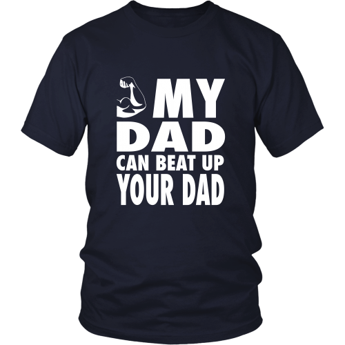 The "My Dad Can Beat Up Your Dad" Shirt - Los Angeles Source
 - 4