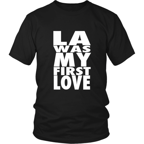 "LA Was My First Love" Shirt - Los Angeles Source
 - 4