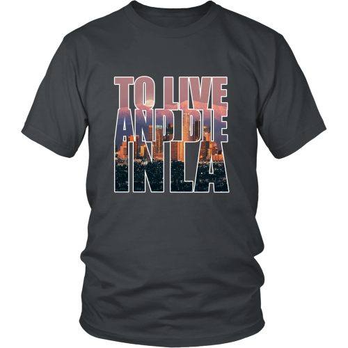 "To Live And Die In LA" Shirt - Los Angeles Source
 - 6