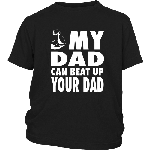 The "My Dad Can Beat Up Your Dad" Youth Shirt - Los Angeles Source
 - 3