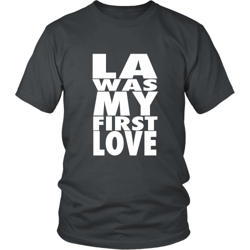 "LA Was My First Love" Shirt - Los Angeles Source
 - 2