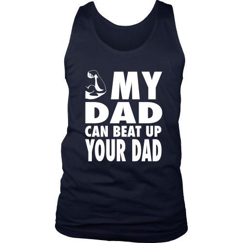 The "My Dad Can Beat Up Your Dad" Tank Top - Los Angeles Source
 - 3