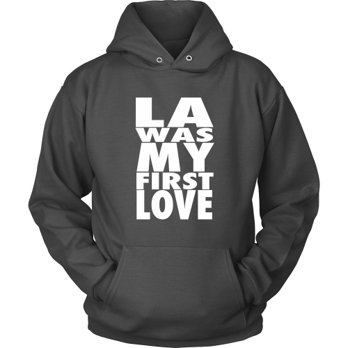 "LA Was My First Love" Hoodie - Los Angeles Source
 - 1