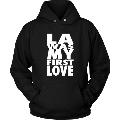 "LA Was My First Love" Hoodie - Los Angeles Source
 - 2
