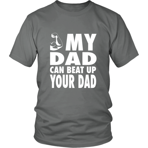 The "My Dad Can Beat Up Your Dad" Shirt - Los Angeles Source
 - 7