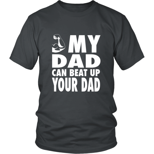 The "My Dad Can Beat Up Your Dad" Shirt - Los Angeles Source
 - 5