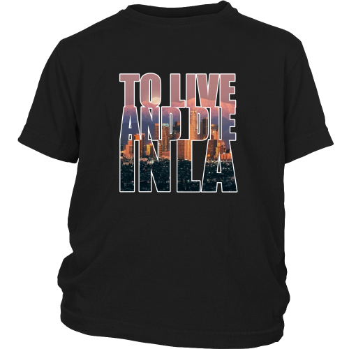 "To Live And Die In LA" Youth Shirt - Los Angeles Source
 - 4