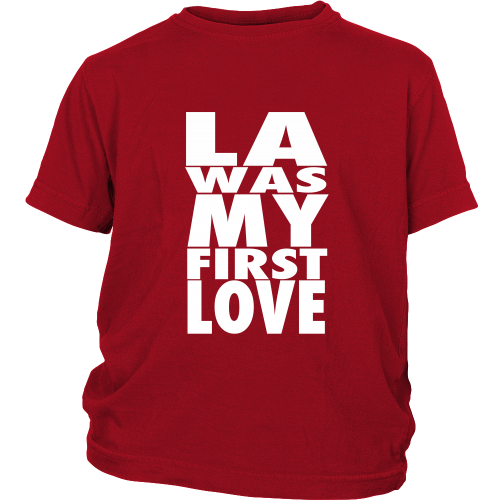 "LA Was My First Love" Youth Shirt - Los Angeles Source
 - 2