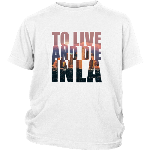 "To Live And Die In LA" Youth Shirt - Los Angeles Source
 - 2