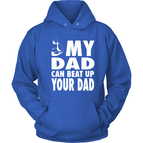 The "My Dad Can Beat Up Your Dad" Hoodie - Los Angeles Source
 - 6
