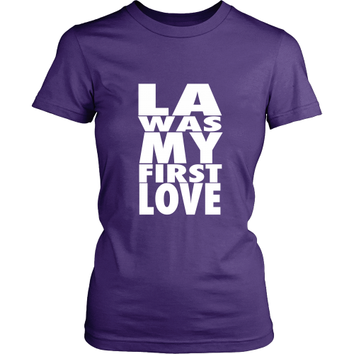 "LA Was My First Love" Womens Shirt - Los Angeles Source
 - 1