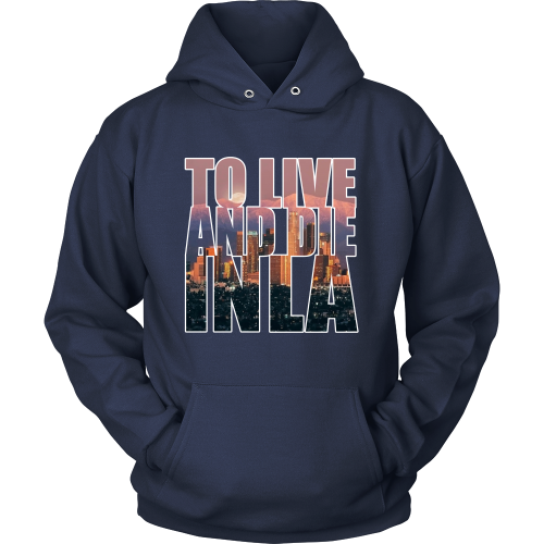 "To Live And Die In LA" Hoodie - Los Angeles Source
 - 3