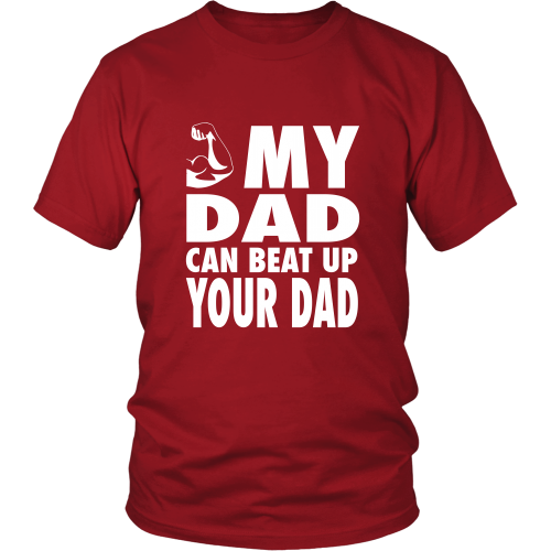 The "My Dad Can Beat Up Your Dad" Shirt - Los Angeles Source
 - 2